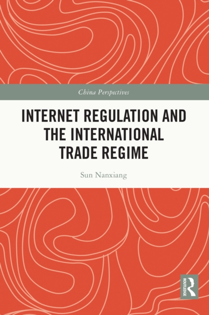 Internet Regulation and the International Trade Regime, PDF eBook