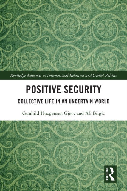 Positive Security : Collective Life in an Uncertain World, EPUB eBook