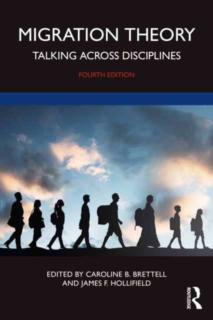 Migration Theory : Talking across Disciplines, PDF eBook