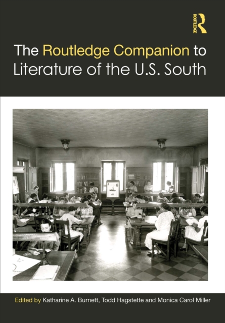 The Routledge Companion to Literature of the U.S. South, PDF eBook