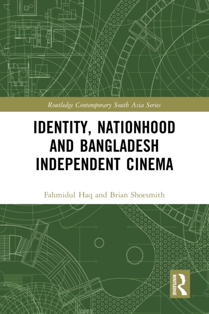 Identity, Nationhood and Bangladesh Independent Cinema, EPUB eBook