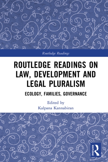 Routledge Readings on Law, Development and Legal Pluralism : Ecology, Families, Governance, PDF eBook