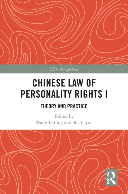 Chinese Law of Personality Rights I : Theory and Practice, PDF eBook