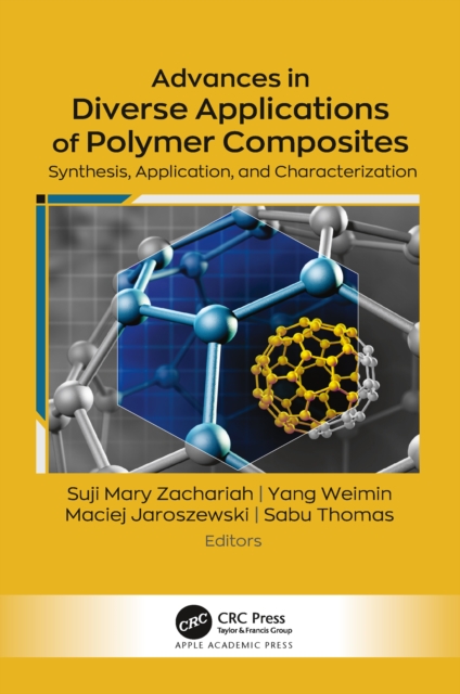 Advances in Diverse Applications of Polymer Composites : Synthesis, Application, and Characterization, PDF eBook