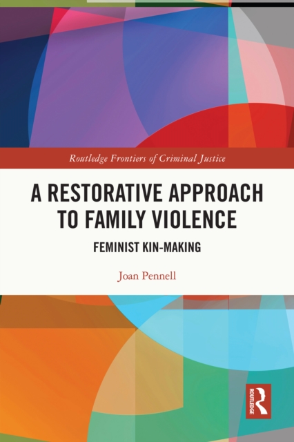 A Restorative Approach to Family Violence : Feminist Kin-Making, EPUB eBook