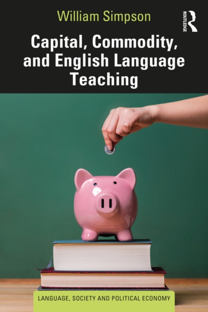 Capital, Commodity, and English Language Teaching, EPUB eBook