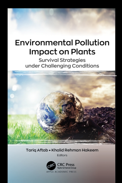 Environmental Pollution Impact on Plants : Survival Strategies under Challenging Conditions, EPUB eBook