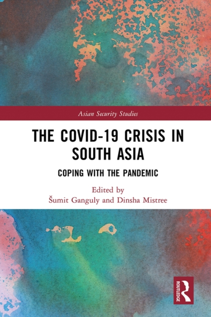The Covid-19 Crisis in South Asia : Coping with the Pandemic, PDF eBook