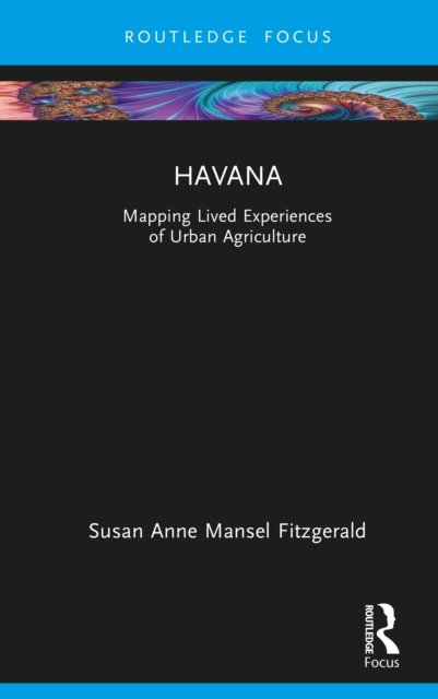 Havana : Mapping Lived Experiences of Urban Agriculture, PDF eBook