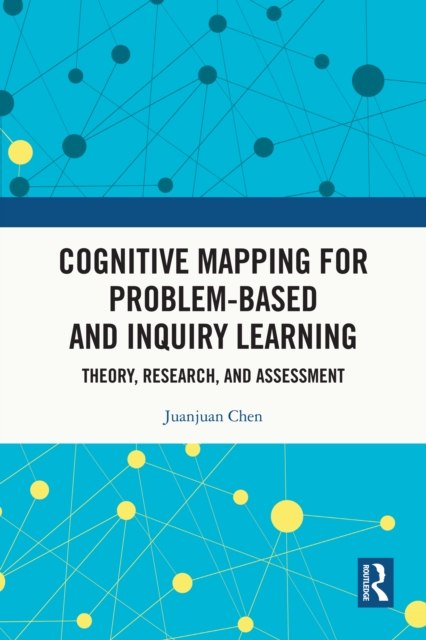 Cognitive Mapping for Problem-based and Inquiry Learning : Theory, Research, and Assessment, PDF eBook