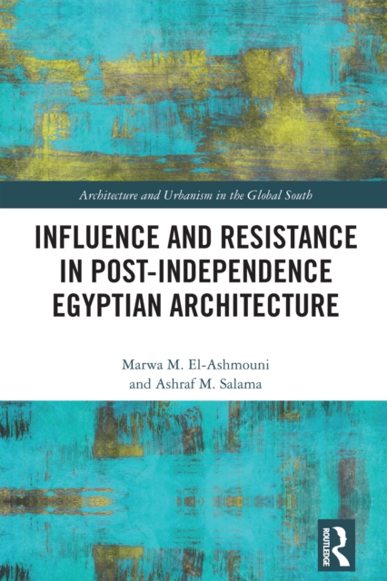 Influence and Resistance in Post-Independence Egyptian Architecture, EPUB eBook