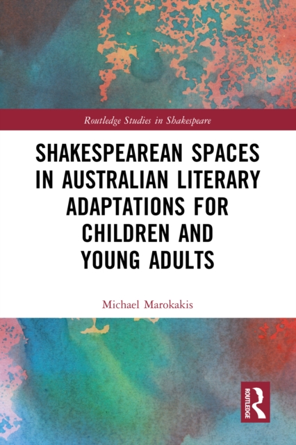 Shakespearean Spaces in Australian Literary Adaptations for Children and Young Adults, EPUB eBook