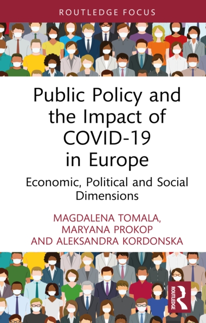 Public Policy and the Impact of COVID-19 in Europe : Economic, Political and Social Dimensions, PDF eBook
