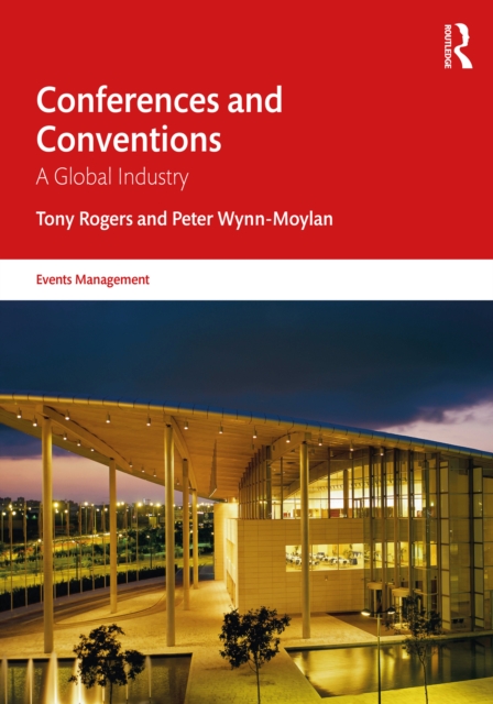 Conferences and Conventions : A Global Industry, PDF eBook