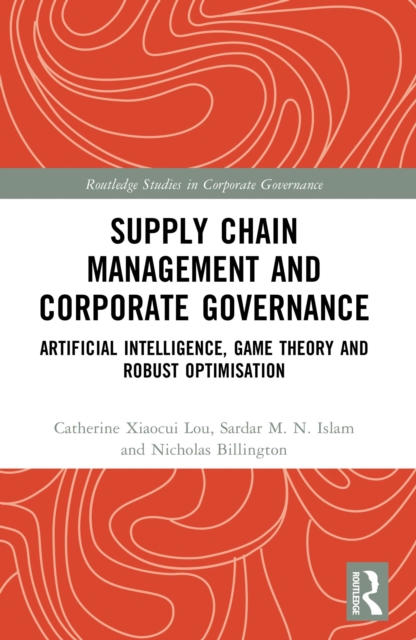Supply Chain Management and Corporate Governance : Artificial Intelligence, Game Theory and Robust Optimisation, EPUB eBook