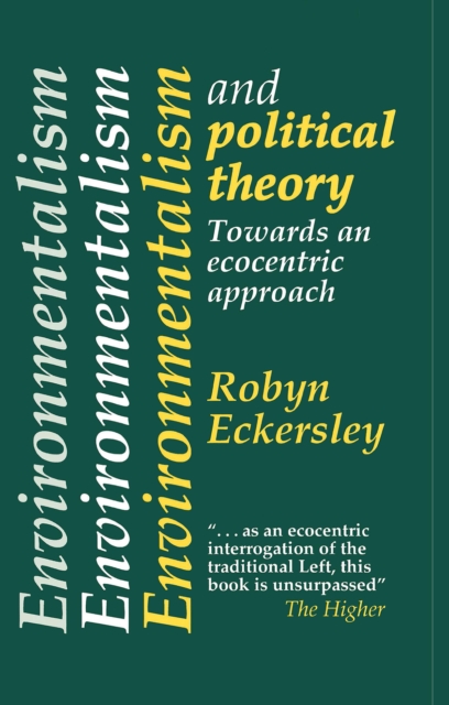 Environmentalism And Political Theory : Toward An Ecocentric Approach, PDF eBook