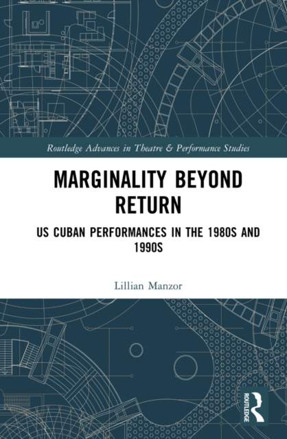 Marginality Beyond Return : US Cuban Performances in the 1980s and 1990s, PDF eBook