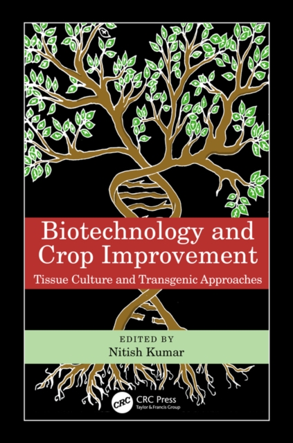 Biotechnology and Crop Improvement : Tissue Culture and Transgenic Approaches, PDF eBook