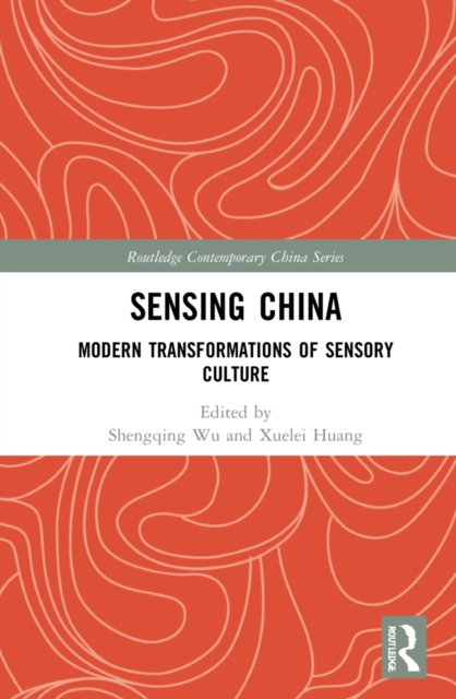 Sensing China : Modern Transformations of Sensory Culture, EPUB eBook