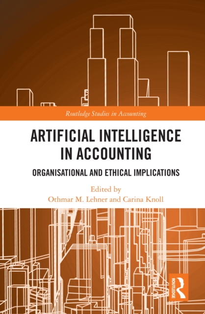 Artificial Intelligence in Accounting : Organisational and Ethical Implications, PDF eBook