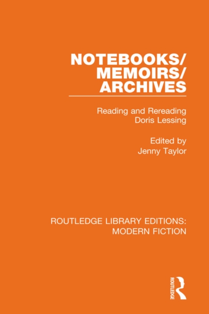 Notebooks/Memoirs/Archives : Reading and Rereading Doris Lessing, PDF eBook