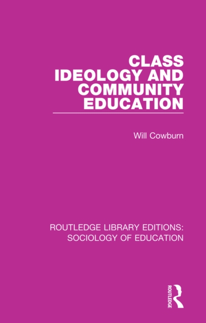 Class, Ideology and Community Education, PDF eBook