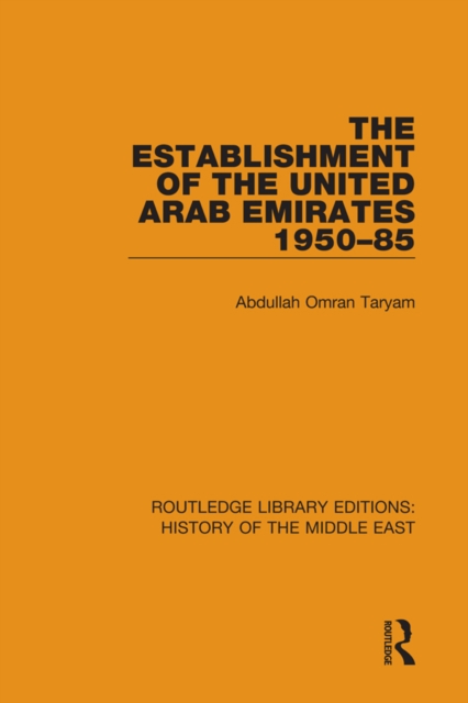 The Establishment of the United Arab Emirates 1950-85, PDF eBook