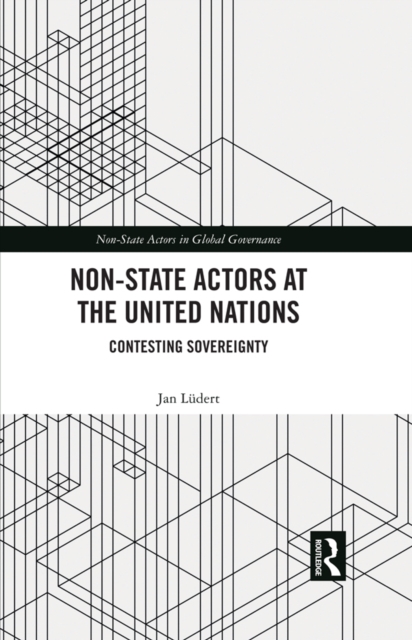 Non-State Actors at the United Nations : Contesting Sovereignty, PDF eBook