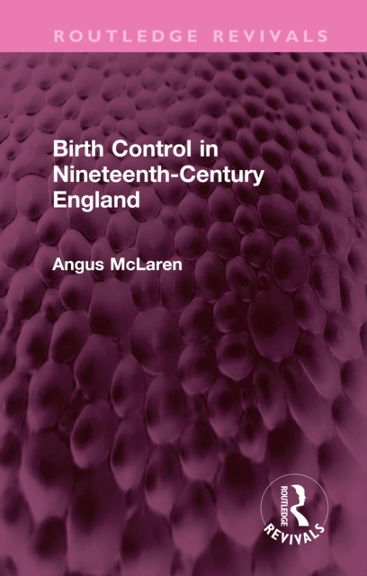 Birth Control in Nineteenth-Century England, PDF eBook