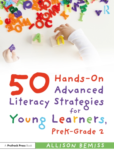 50 Hands-On Advanced Literacy Strategies for Young Learners, PreK-Grade 2, PDF eBook