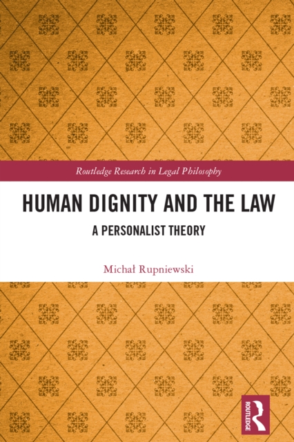 Human Dignity and the Law : A Personalist Theory, PDF eBook