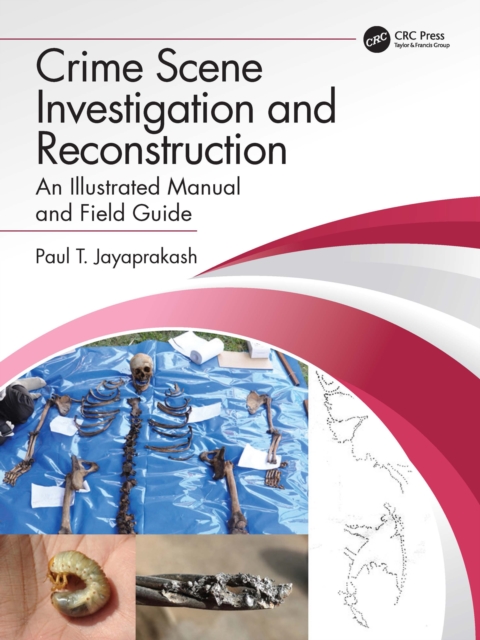 Crime Scene Investigation and Reconstruction : An Illustrated Manual and Field Guide, PDF eBook