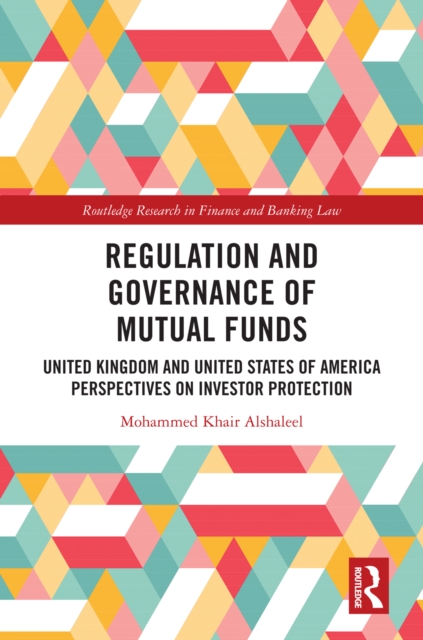 Regulation and Governance of Mutual Funds : United Kingdom and United States of America Perspectives on Investor Protection, EPUB eBook