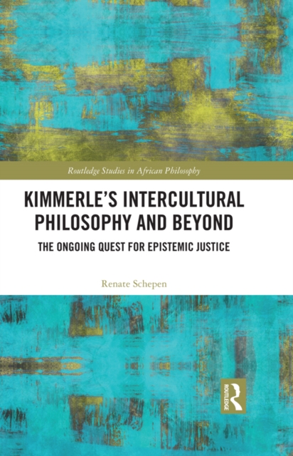 Kimmerle's Intercultural Philosophy and Beyond : The Ongoing Quest for Epistemic Justice, EPUB eBook