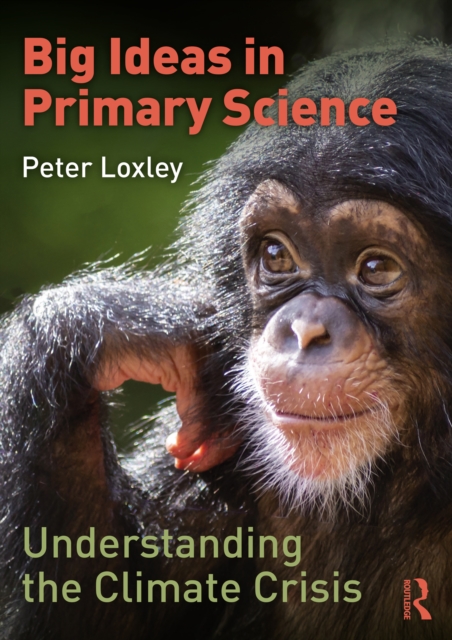Big Ideas in Primary Science: Understanding the Climate Crisis, PDF eBook
