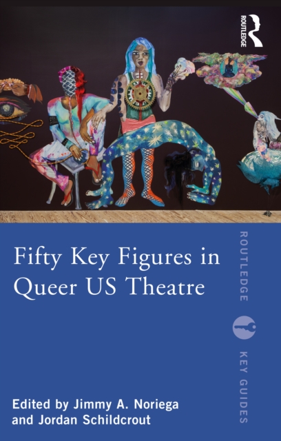 Fifty Key Figures in Queer US Theatre, PDF eBook