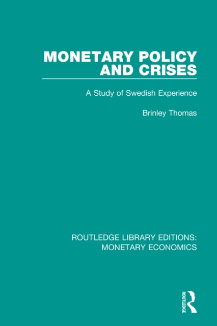 Monetary Policy and Crises : A Study of Swedish Experience, EPUB eBook