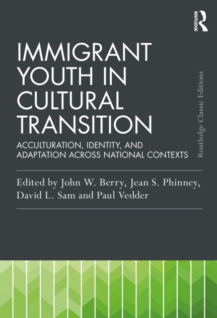 Immigrant Youth in Cultural Transition : Acculturation, Identity, and Adaptation Across National Contexts, EPUB eBook