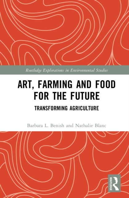 Art, Farming and Food for the Future : Transforming Agriculture, PDF eBook