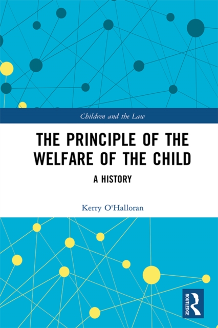 The Principle of the Welfare of the Child : A History, PDF eBook