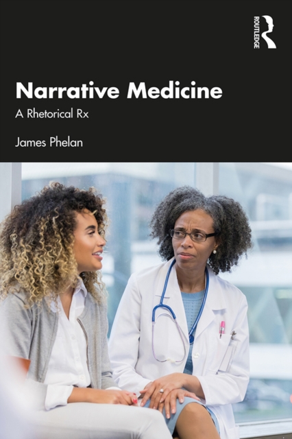 Narrative Medicine : A Rhetorical Rx, EPUB eBook
