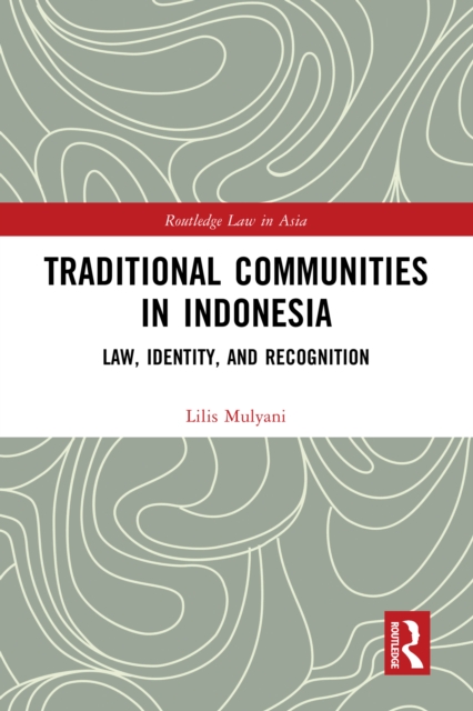 Traditional Communities in Indonesia : Law, Identity, and Recognition, PDF eBook