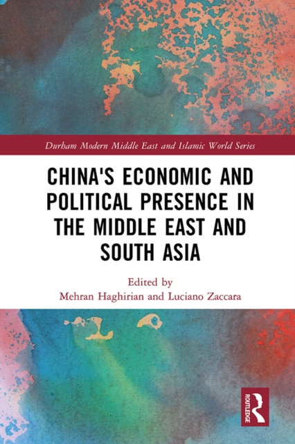 China's Economic and Political Presence in the Middle East and South Asia, EPUB eBook