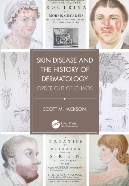 Skin Disease and the History of Dermatology : Order out of Chaos, EPUB eBook