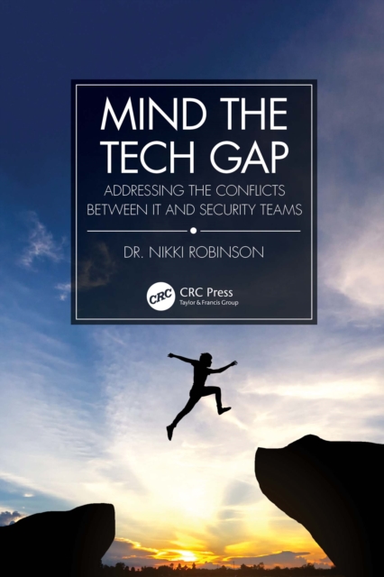 Mind the Tech Gap : Addressing the Conflicts between IT and Security Teams, PDF eBook