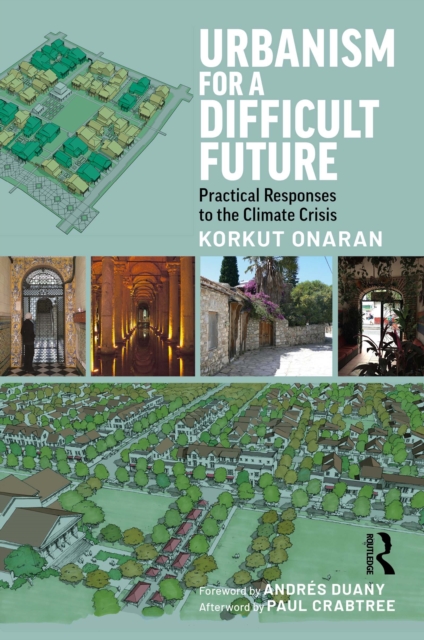 Urbanism for a Difficult Future : Practical Responses to the Climate Crisis, PDF eBook