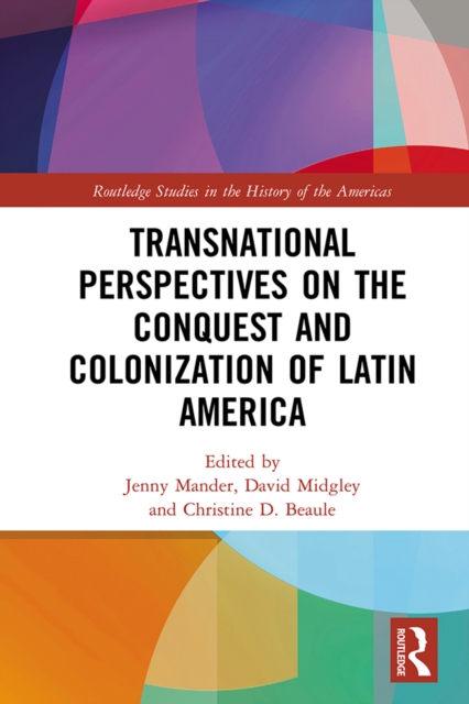 Transnational Perspectives on the Conquest and Colonization of Latin America, EPUB eBook