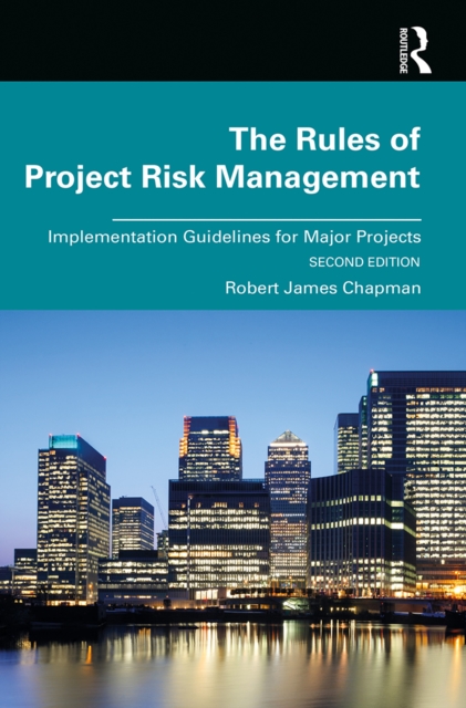 The Rules of Project Risk Management : Implementation Guidelines for Major Projects, PDF eBook