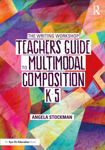 The Writing Workshop Teacher’s Guide to Multimodal Composition (K-5), PDF eBook