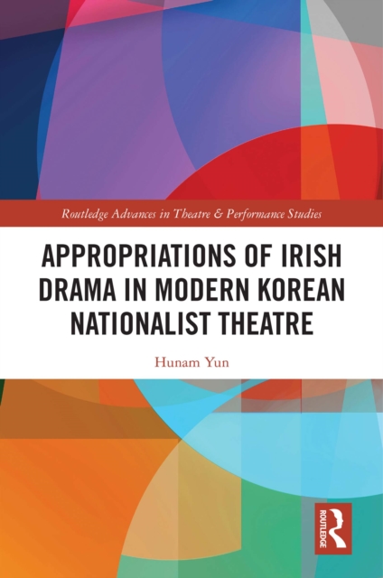 Appropriations of Irish Drama in Modern Korean Nationalist Theatre, EPUB eBook